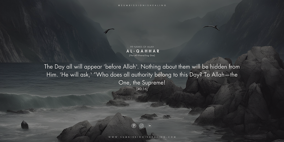 Reflection Allah Name Al-Qahhar Although, this attribute of Allah is a strong one, a fearing one, but we should be fearful of Allah in an optimistic manner. This name brings me so much fear and so much hope. But the fear I speak about is the healthy fear.