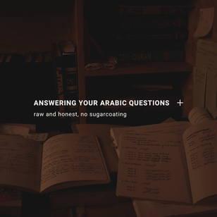 Answering your Arabic questions—raw and honest, no sugarcoating
