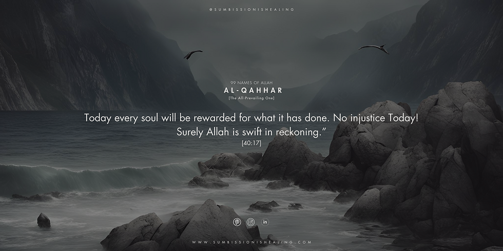Reflection Allah Name Al-Qahhar Although, this attribute of Allah is a strong one, a fearing one, but we should be fearful of Allah in an optimistic manner. This name brings me so much fear and so much hope. But the fear I speak about is the healthy fear. 99 names of Allah