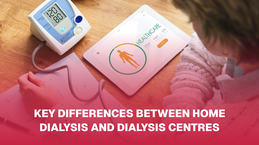 Key Differences Between Home Dialysis and Dialysis Centres