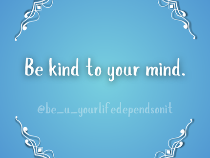 Be Kind to Your Mind