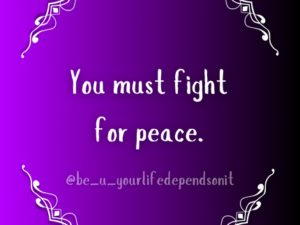 Quote by Safiya BF "You must fight for peace"