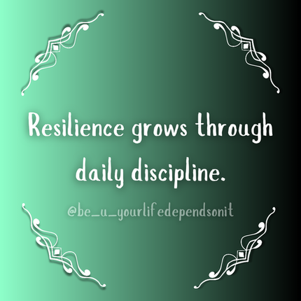 Quote by Safiya BF "Resilience grows through daily discipline"