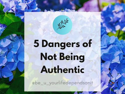 5 Dangers of Not Being Authentic