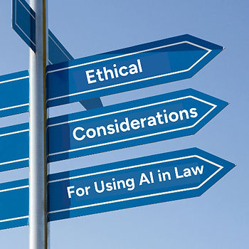 Sign pot with ethical, considerations and For Using AI in Law on 3 separate pointers