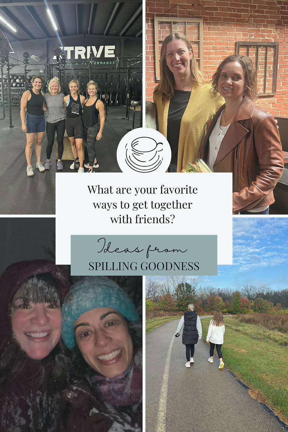 Collage of friends at a gym, outdoors in snow, and walking on a path. Text reads: "What are your favorite ways to get together?"