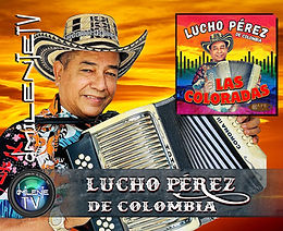 Lucho Pérez de Colombia "Las Coloradas"