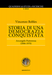 Copertina libro, Storia di una democrazia conquistata, Vincenzo Robles, Arcangelo Pastoressa (1886-1970), Quorum Edizioni