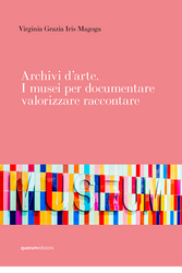 Copertina Libro, Archivi d'arte. I musei per documentare valorizzare raccontare: Mosaico colorato, parola MUSEUM