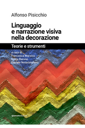 Copertina Libro, Linguaggio e narrazione visiva nella decorazione: Teorie e strumenti, a cura di Francesca Marsico, Giulia Barone, Daniele Notaristefano
