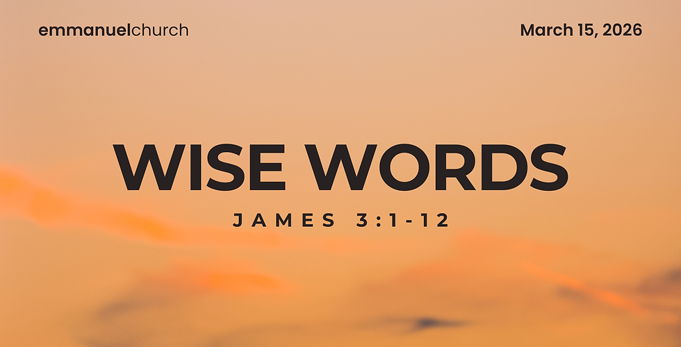 Sermon title slide. Title is Wise Words. Text is James 3:1-12