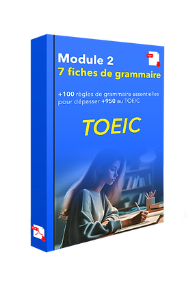 TOEIC : 7 fiches de grammaire | +100 règles de grammaire essentielles pour dépasser +950 au TOEIC