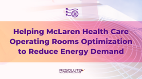 Helping McLaren Health Care Operating rooms Optimization to Reduce Energy Demand