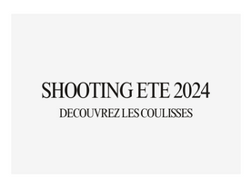 Découvrez les coulisses de notre shooting d'été - collection été 2024
