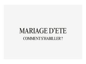 Comment s'habiller pour un mariage d'été ?