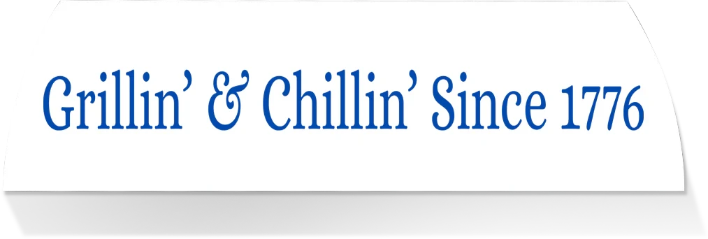 Limited Edition MIDDLE - GRILLIN' AND CHILLIN' SINCE 1776