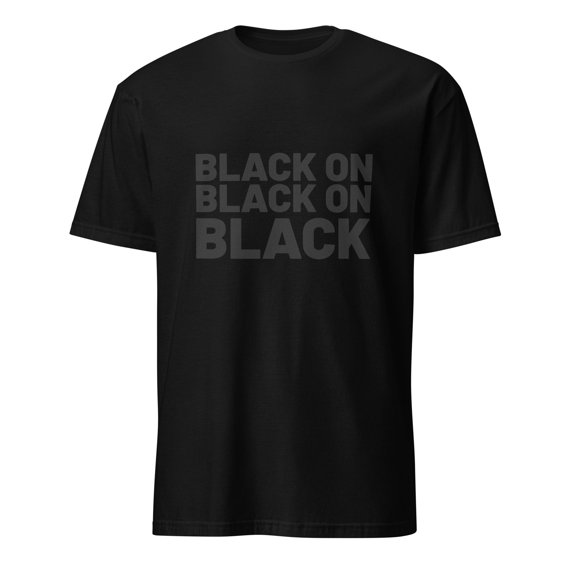 Black on Black Unisex T-Shirt