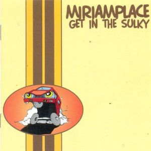MIRIAMPLACE - Get In The Sulky LP