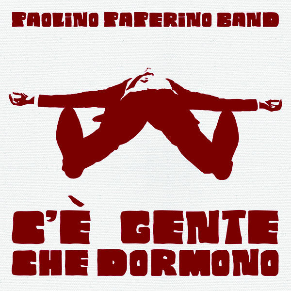 PAOLINO PAPERINO BAND - C'è Gente Che Dormono CD