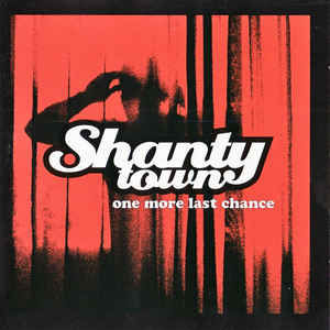 SHANTY TOWN - One More Last Chance CD