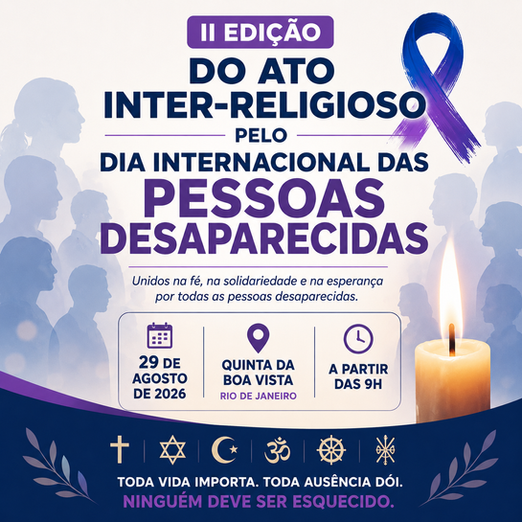 2ª EDIÇÃO DO ATO INTER-RELIGIOSO PARA O DIA INTERNACIONAL DAS PESSOAS DESAPARECIDAS