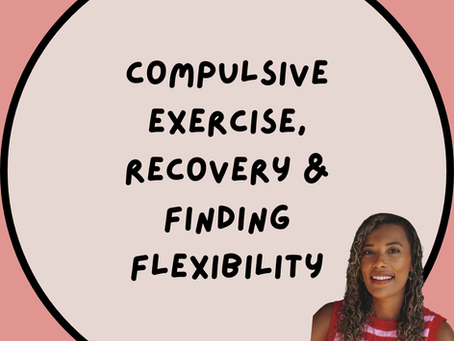 Compulsive Exercise, Recovery and Finding Flexibility