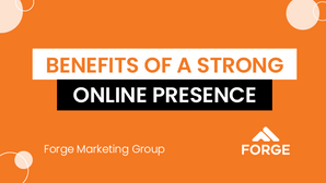 Benefits of a Strong Online Presence