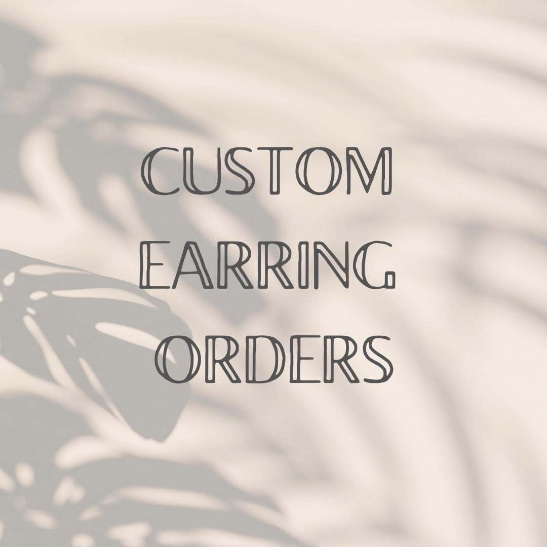 Custom Earring Orders