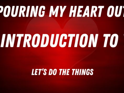 I'm Pouring My Heart Out #1