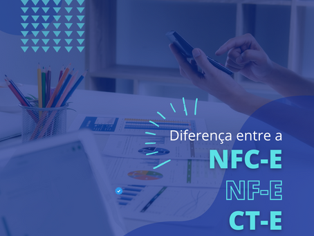 Diferença entre a NFC-e, NF-e e CT-e