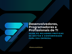 Desenvolvedores, Programadores e Profissionais de TI: Por que uma Contabilidade Especializada é Essencial para o Sucesso do seu Negócio.