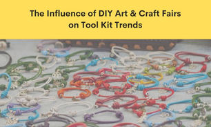 The Influence of DIY Art & Craft Fairs on Tool Kit Trends