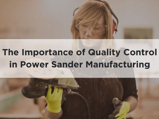 The Importance of Quality Control in Power Sander Manufacturing