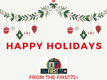 What's New at The First 72-- December Edition!