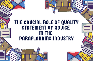 The Crucial Role of Quality Statement of Advice in the Paraplanning Industry