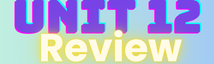 unit 12 review.PNG