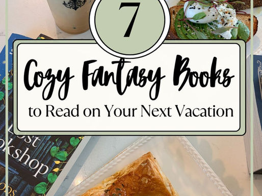 7 Cozy Fantasy Books Perfect for Spring Travel Days
