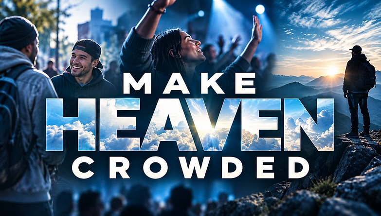 Make Heaven Crowded.png