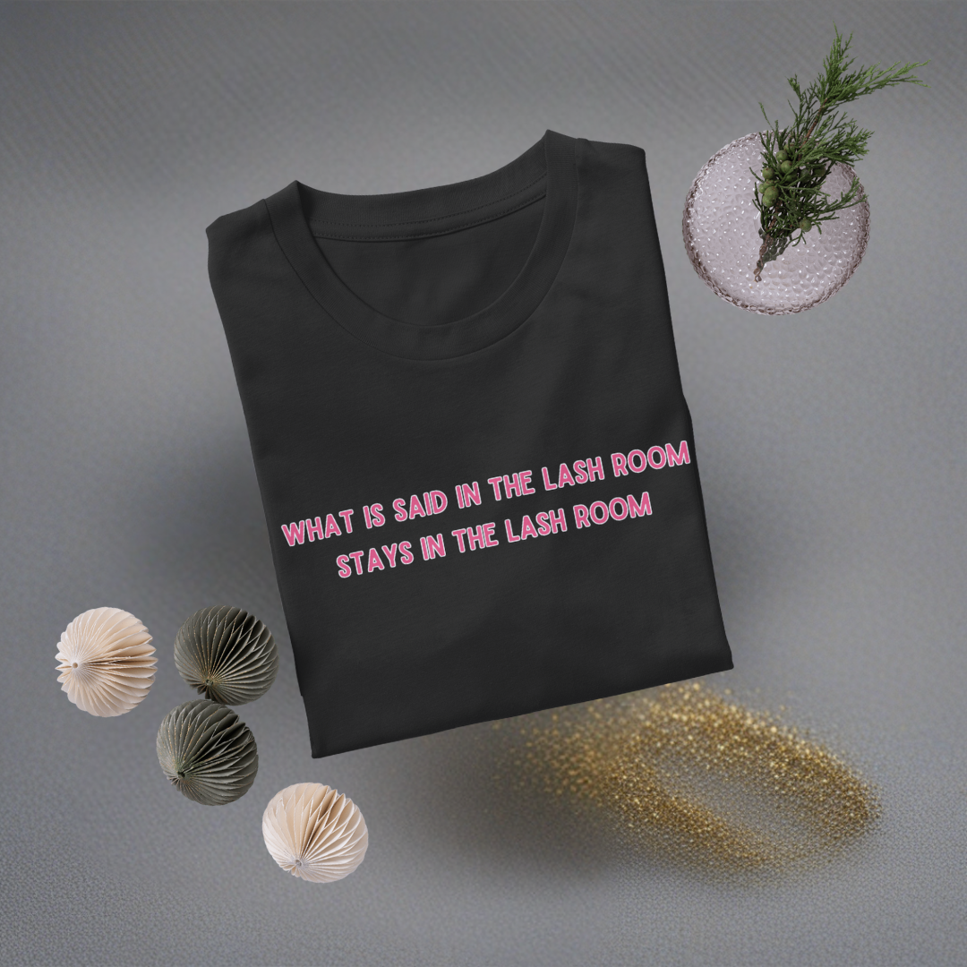MERAKI's "What is Said In The Lash Room Stays In The Lash Room"T-Shirt