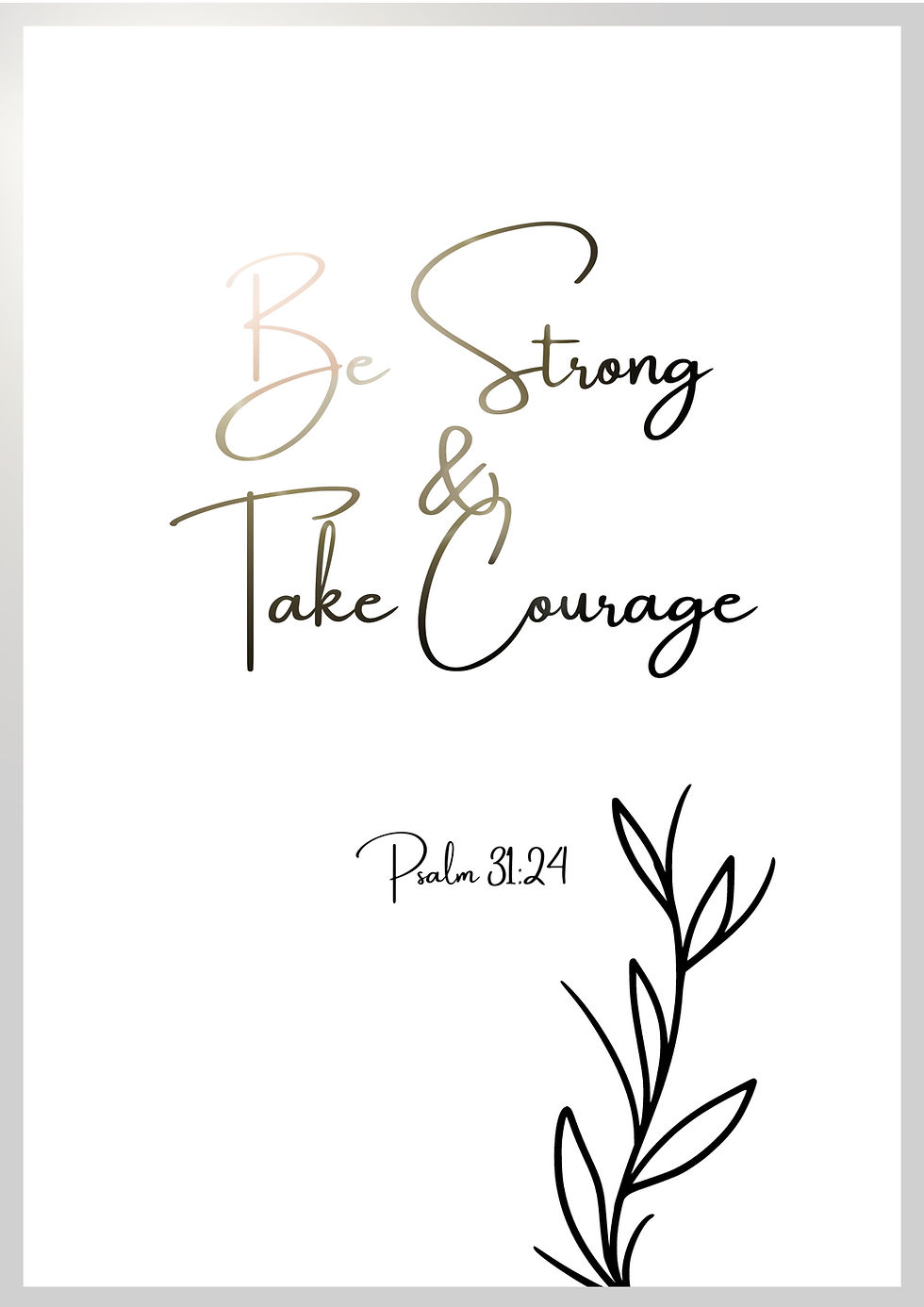 Thumbnail: A4 can be converted to A3 Gospel Artwork for Framing - Be Strong & Take Courage