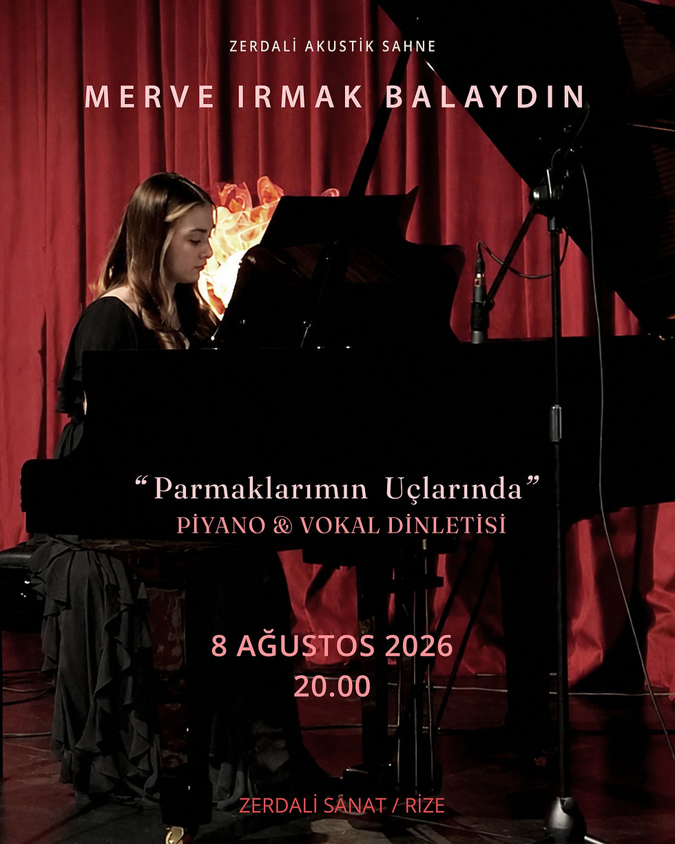 MERVE IRMAK BALAYDIN / PİYANO & VOKAL DİNLETİSİ