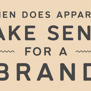 When Does Apparel Make Sense For a Brand?