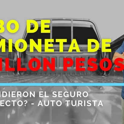 Robo de Camioneta con valor de 1 Millón de Pesos - Auto Turista.