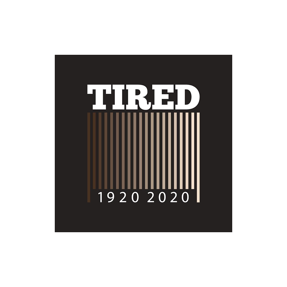 TIRED
