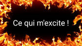 Ce qui m'excite !