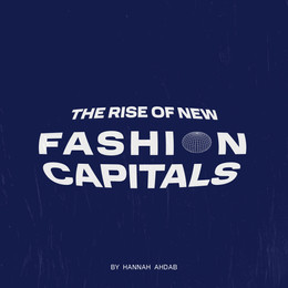 THE RISE OF NEW FASHION CAPITALS