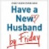 Have a New Husband by Friday
