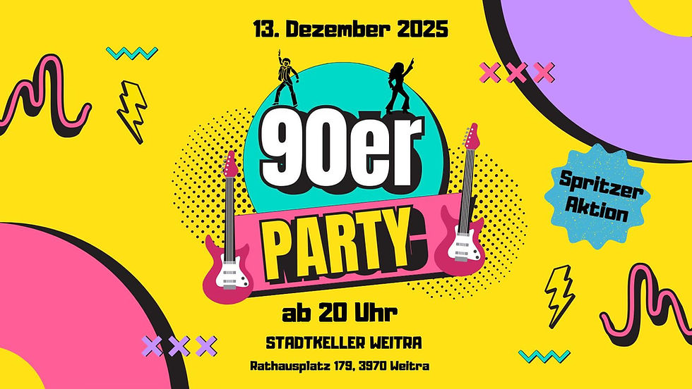 Zurück in die 90er! Stadtkeller Weitra