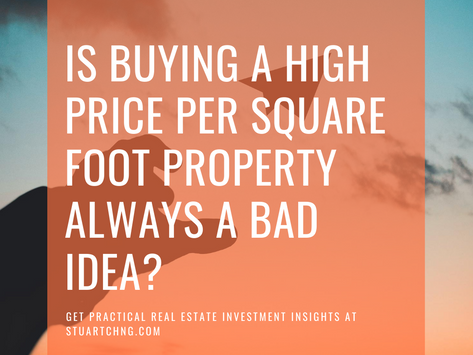 One of the most common assumptions in property investing is:        High PSF = bad deal    Low PSF = good deal