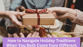 How to Navigate Holiday Traditions When You Both Come from Different Backgrounds